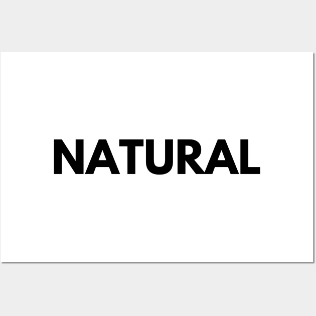 NATURAL Wall Art by everywordapparel